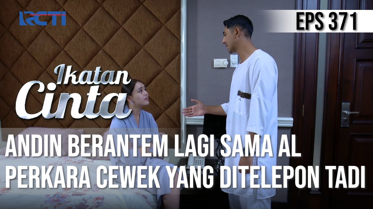 IKATAN CINTA - BERANTEM LAGI🤪 Andin Minta Penjelasan Soal Cewek Yang Ditelepon Tadi❗️