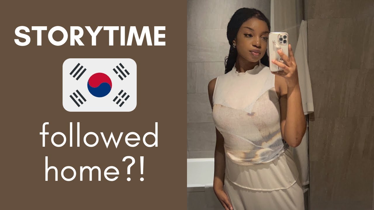 STORYTIME: GETTING FOLLOWED HOME IN KOREA…TWICE | BLACK IN KOREA