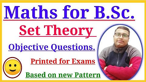 Set theory BSc math | Semester 1 math BSc | Set theory objective BSC math | BSc math part 1