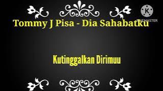 Tommy J Pisa - Dia Sahabatku (Karaoke)