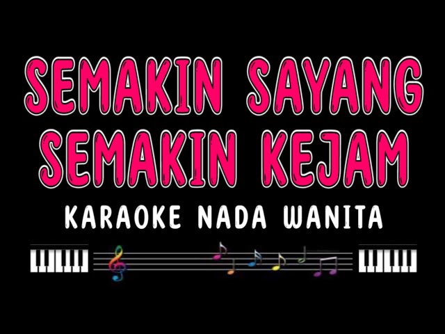 SEMAKIN SAYANG SEMAKIN KEJAM - Karaoke Nada Wanita [ RITA SUGIARTO ] class=