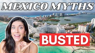 The biggest myths about traveling in Mexico, DEBUNKED