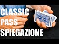 IL CLASSIC PASS SPIEGATO BENE / Step by Step (dal corso di magia)