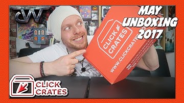 CLICK CRATES Unboxing MAY 2017