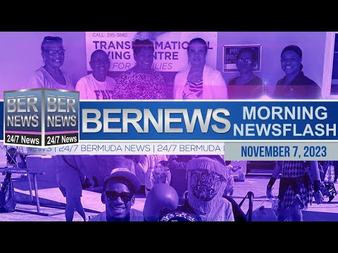 Bermuda Newsflash For Tuesday, November 7, 2023