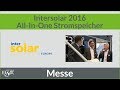 Intersolar 2016 - All-In-One Stromspeicher