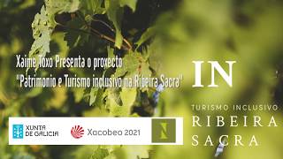 Xaime Toxo presenta o proxecto Patrimonio e Turismo Inclusivo na Ribeira Sacra
