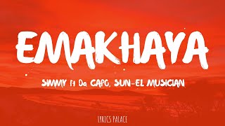 Simmy - Emakhaya (Lyrics) ft Da Capo, Sun-EL Musician