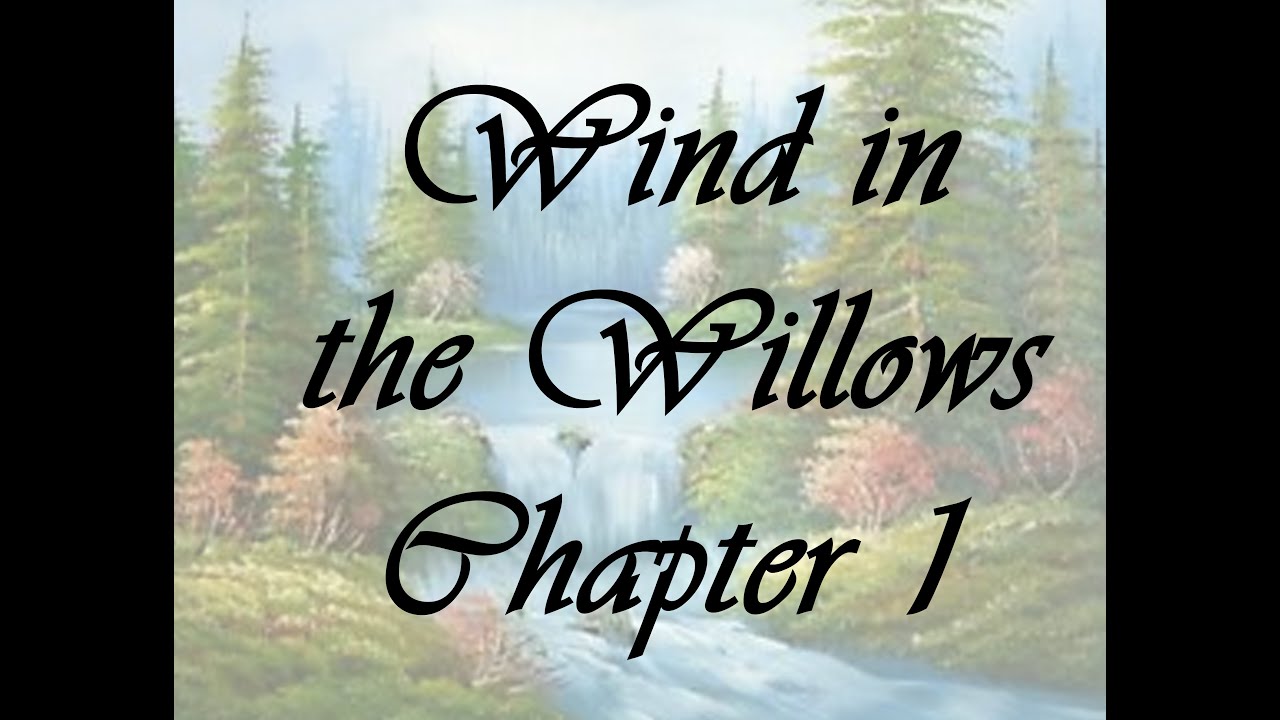 The Wind and the Willows, Chapter 1 - YouTube