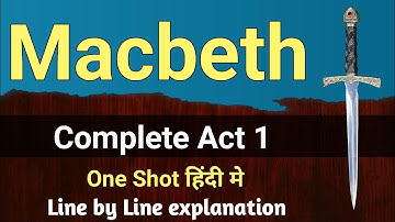 Macbeth ACT 1 - One Shot | Line by Line Explanation in Hindi | William Shakespeare | English for All