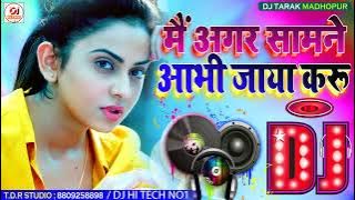 Main Agar Saamne Aa Bhi Jaya Karu Dj Remix Song | Hindi Dj Remix Song #Dj_Hi_Tech_No1 मैं अगर सामने