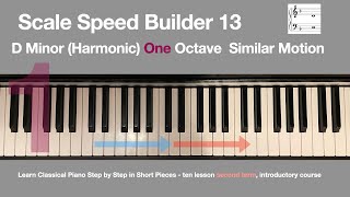 13  D minor Harmonic 1 Octave Similar Motion Scale Speed Builder