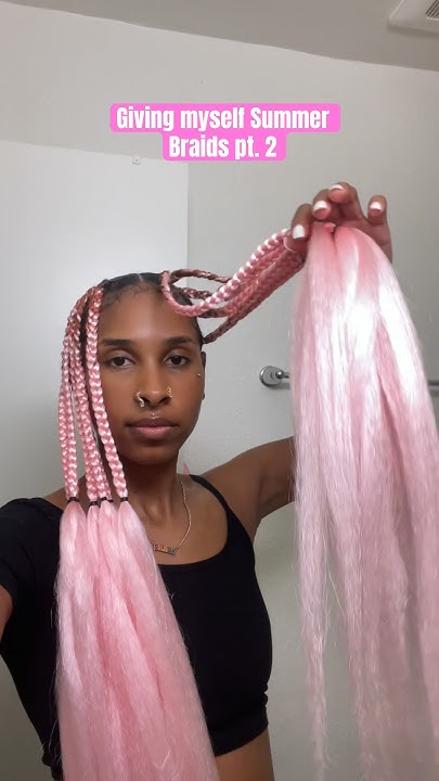  Giving Myself “Summer Braids” Pt 2 🫢 #pinkbraids #pinkhair # ...
