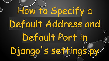 How to Specify a Default Address and Default Port in Django