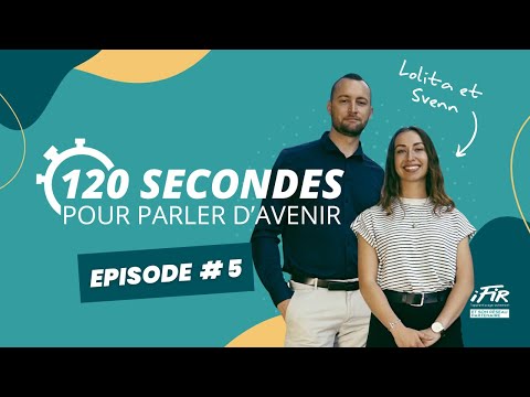 120 SEC POUR PARLER D'AVENIR  | Episode #5 - Lolita et Sven, BTS Tourisme