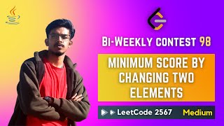 2567. Minimum Score by Changing Two Elements - Bi-Weekly Contest 98 (Explanation + Code)