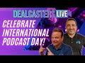 Celebrate international podcast day with dealcasters