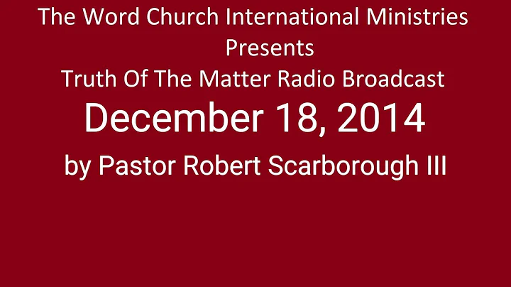 December 18, 2014 - Pastor Robert Scarborough III