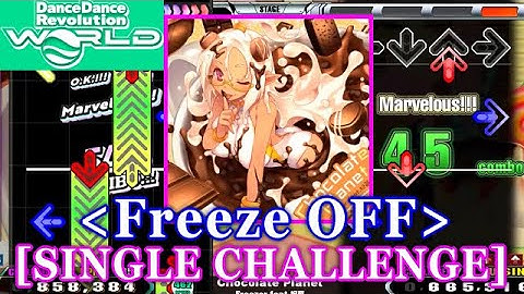[Freeze OFF] 【DDR WORLD】 Chocolate Planet / Freezer feat.妃苺 [SINGLE CHALLENGE] 譜面確認+Clap