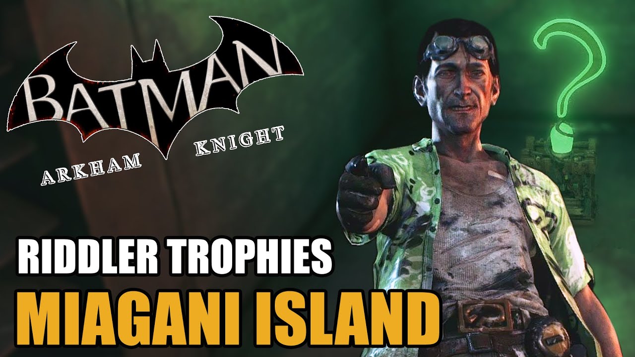 Miagani Island Riddler Trophies Batman Arkham Knight YouTube