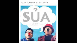 [Dizz MC ILL] M.A.X ft ICD (7LD) - Sủa