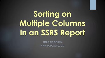 Secret to Sorting Multiple Columns in SSRS Reports - Easy Demo!