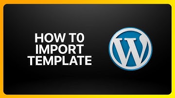 How To Import Template In WordPress Tutorial
