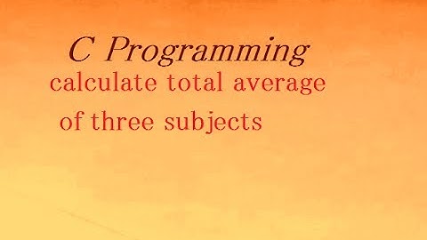 C program to calculate total average of three subjects