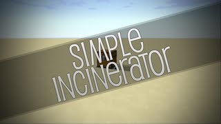 How To - Simple Incinerator