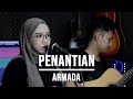 PENANTIAN - ARMADA (LIVE COVER INDAH YASTAMI)