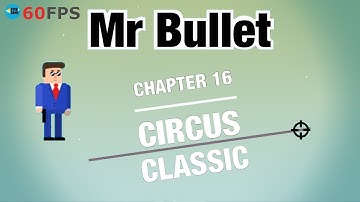 Mr Bullet: Classic - Chapter 16 - CIRCUS , Level 241 To 256 3 STARS . iOS/Android Walkthrough