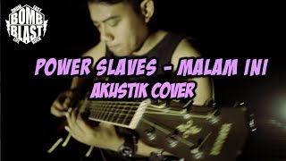 Power Slaves - Malam Ini [Akustik Cover]