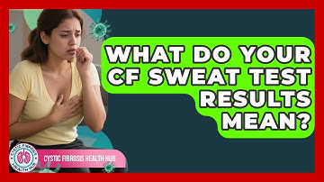 What Do Your CF Sweat Test Results Mean? - Cystic Fibrosis Health Hub