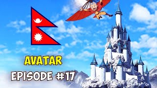 AVATAR - Episode #17 (Explained in Nepali) by Naulo Facts 5,470 views 9 months ago 15 minutes