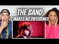 OH MON DIEU PREMIÈRE ÉCOUTE DE It Makes No Difference DE The Band RÉACTION mp3