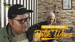 TOMMY KAGANANGAN - RATIK WARA ACOUCTIC VERSION