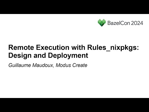 Remote Execution with Rules_nixpkgs: Design and Deployment - Guillaume Maudoux, Modus Create Episode cover