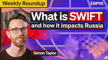 What is SWIFT & How It Impacts Russia | Weekly Roundup