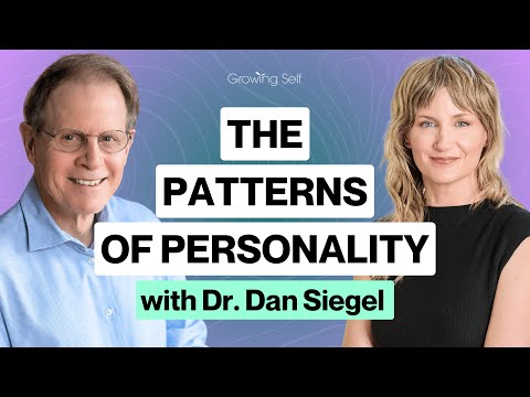 Personality Matters: An Integrated Theory of Wholeness with Dr. Dan Siegel