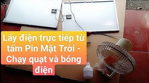 Hướng dẫn / Ghép nối tiếp 2 tấm pin 6v lên 12v để sạc trực tiếp ắc quy 12v / mà k cần mạch sạc