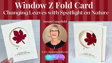 Window Z Fold Card: Changing Leaves with Spotlight on Nature