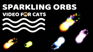 Cat Games - Sparkling Orbs. Videos For Cats | Cat Tv.