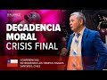 Decadencia Moral; Crisis Final —Antonio Bolainez®