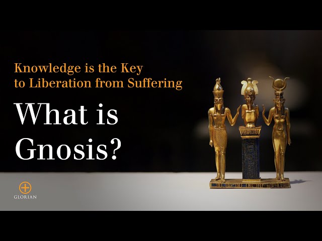 What is Gnosis? Knowledge is the Key to Liberation from Suffering class=