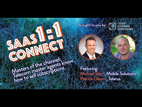 SaaS Connect 1:1 - Masters of the channel: Telecom master agents know how to sell subscriptions