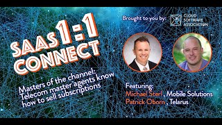 SaaS Connect 1:1 - Masters of the channel: Telecom master agents know how to sell subscriptions SaaS Connect 1:1 - Masters of the channel: Telecom master agents know how to sell subscriptions