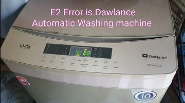 E2 Error Dawlance Fully Automatic Washing Machine Repair in Urdu Hindi