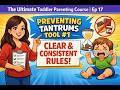 How Clear Rules Prevent Tantrums (What Actually Works)|The Ultimate Toddler Parenting Course | Ep 17