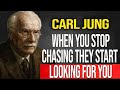 Why someone SEEKS you when you stop CHASING them - Carl Jung