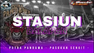 DJ BANTENGAN ‼️ ( stasiun balapan ) PUTRA PANDAWA PASUKAN SENGIT alas gede baran ngingit